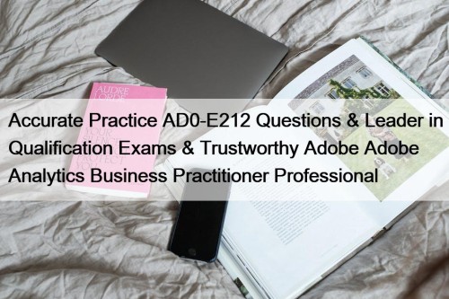Accurate Practice AD0-E212 Questions & Leader in Qualification ...